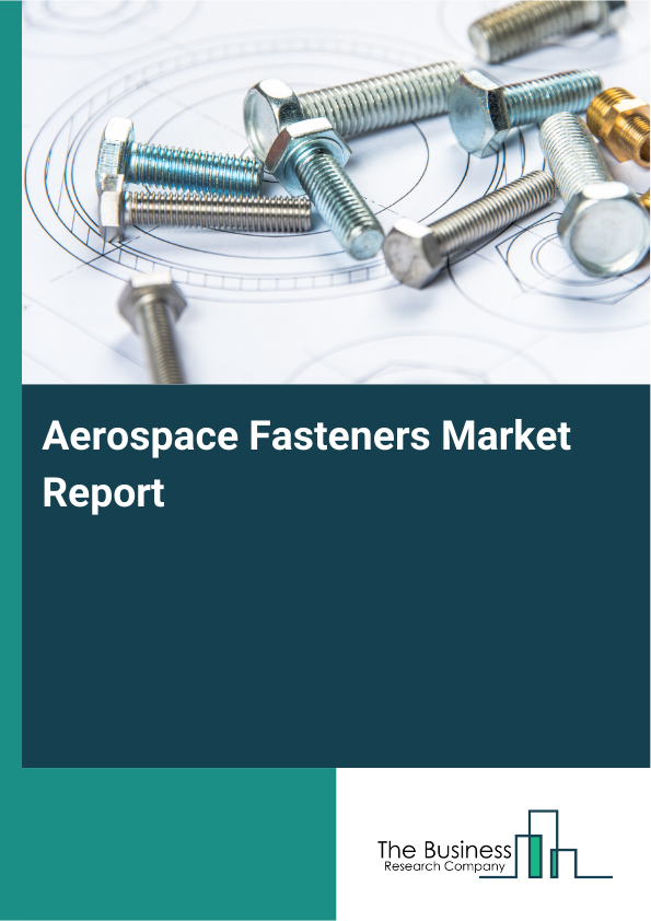 Aerospace Fasteners Market Size Outlook by 2026-2030