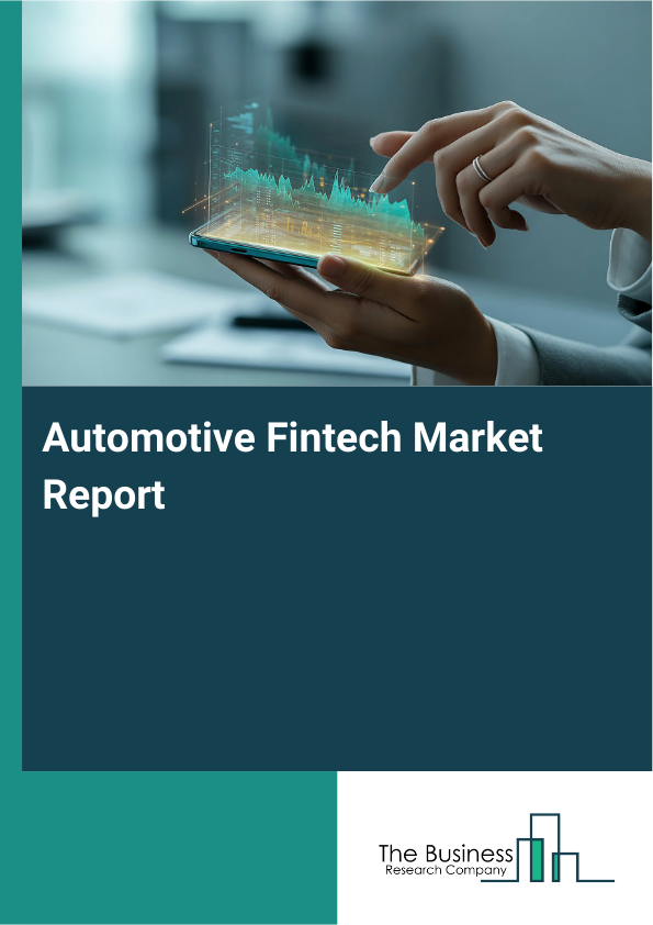 Automotive Fintech Market Size, Share, Drivers Report 2026-2030