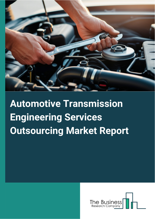 Automotive Transmission Engineering Services Outsourcing Market Size ...