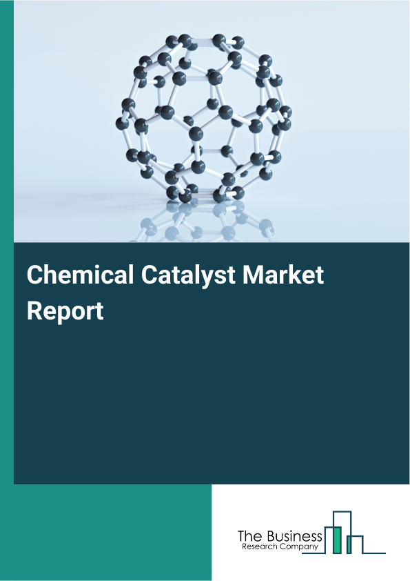 Chemical Catalyst Market Size, Share Report 2026-2030