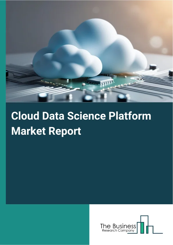 Cloud Data Science Platform Market Size and Growth Report 2035