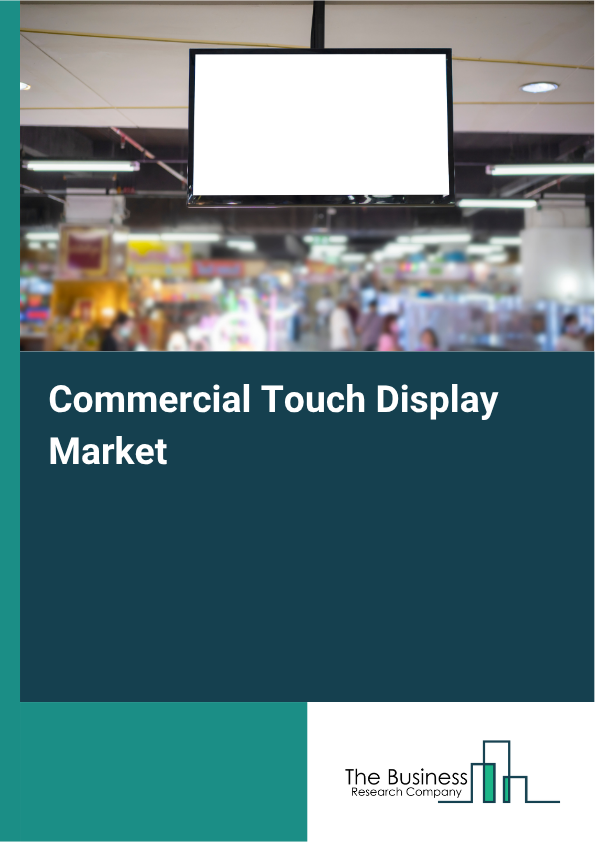 Commercial Touch Display Market Size and Share Report 2026