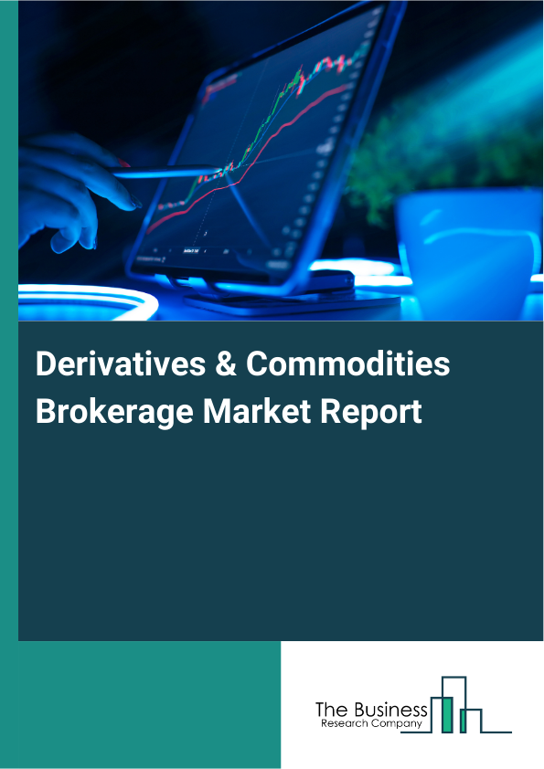 Derivatives Commodities Brokerage Market, Size, Share, Trends