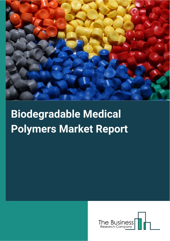 Biodegradable Medical Polymers Market Size, Share Report 2026