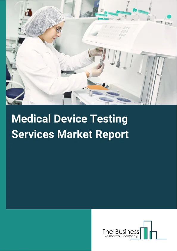Medical Device Testing Services Market Share Report 2026-2030