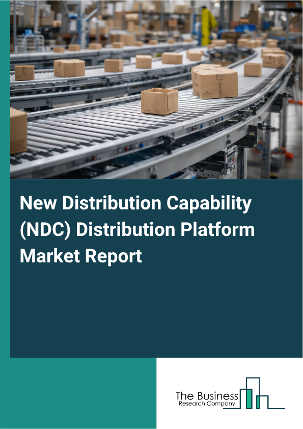 New Distribution Capability (NDC) Distribution Platform Market Size ...