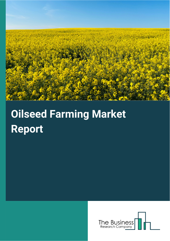 Oilseed Farming Market Size, Share, Drivers Report 2026-2030