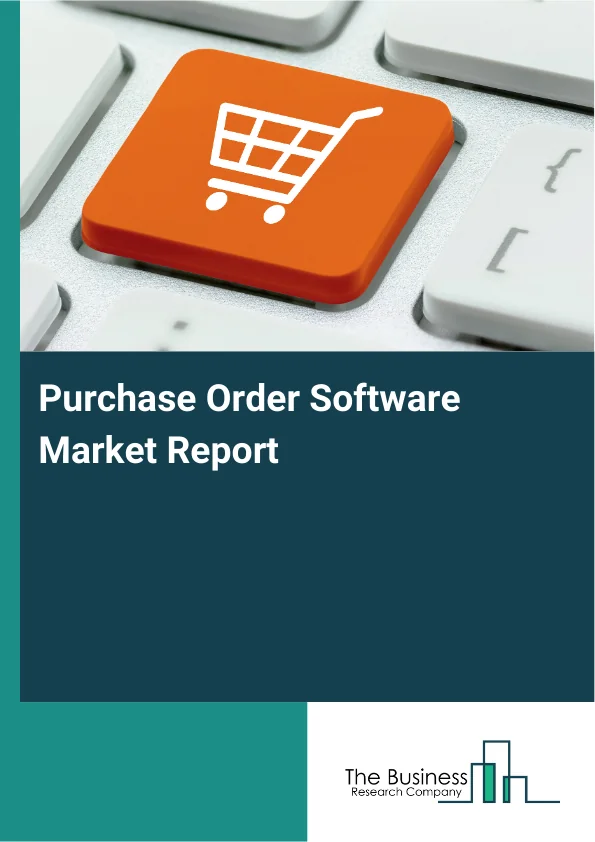 Purchase Order Software Market Size, Share Report 2026-2030