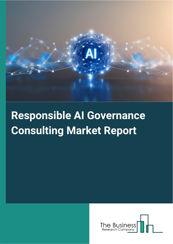 Responsible AI Governance Consulting Market Share Report 2026-2030