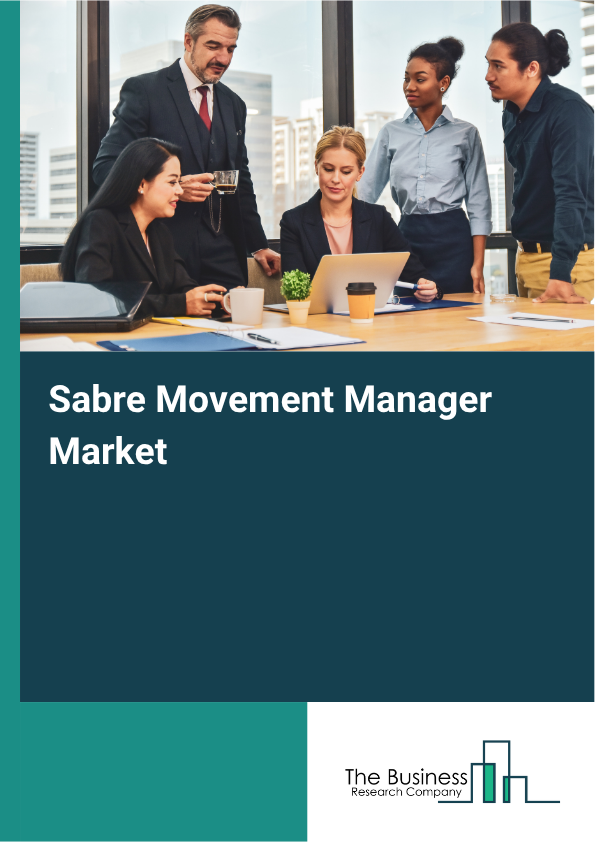 Movement Manager Sabre Movement Manager Market Size, Share Analysis Report 2026