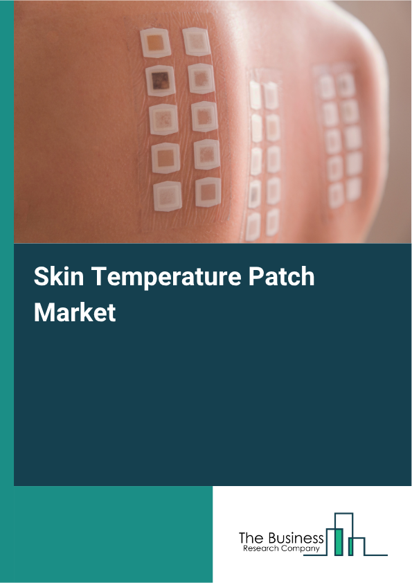Skin Temperature Patch Market Size, Share Report 2026-2030