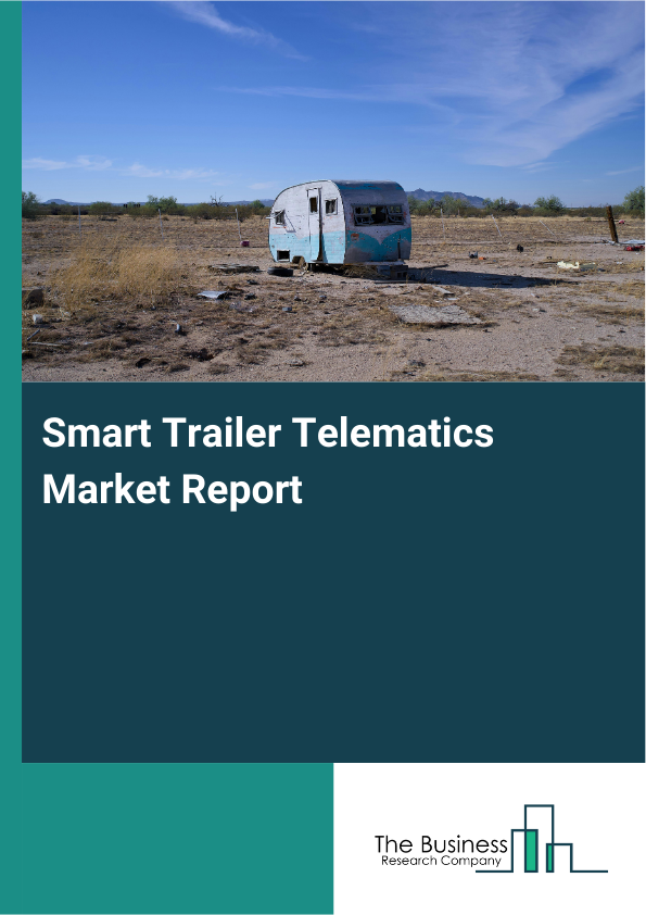 Smart Trailer Telematics Market Size, Trends Report 2026