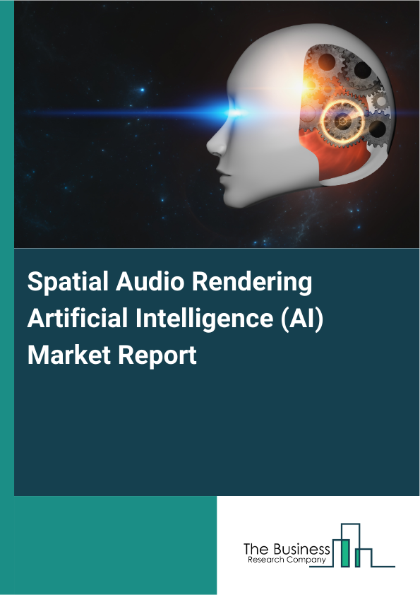 Spatial Audio Rendering Artificial Intelligence (AI) Market Size Report ...