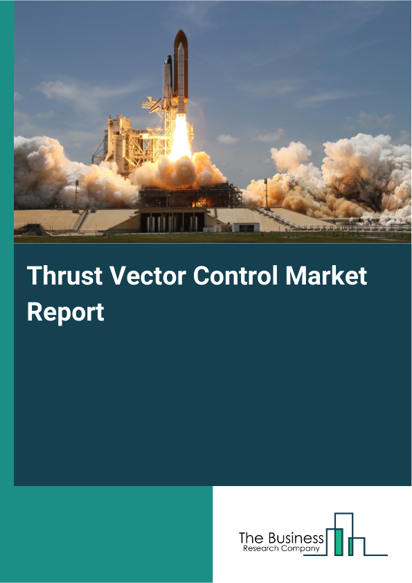 Thrust Vector Control Market Share Forecast Report 2026-2030